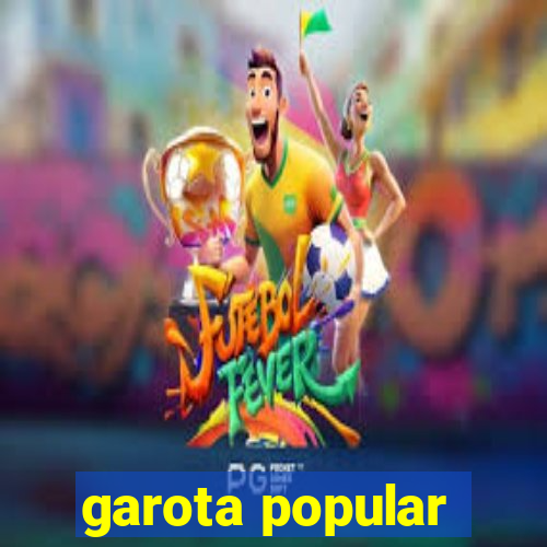 garota popular